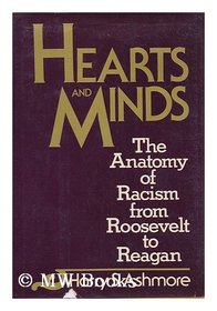 Hearts and Minds : The Anatomy of Racism from Roosevelt to Reagan