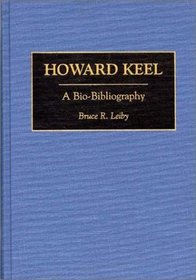Howard Keel: A Bio-Bibliography (Bio-Bibliographies in the Performing Arts)
