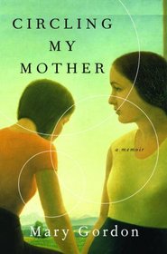 Circling My Mother: A Memoir