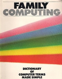 Family computing dictionary of computer terms made simple