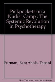 Pickpockets on a Nudist Camp: The Systemic Revolution in Psychotherapy