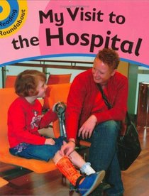 A Visit to the Hospital: Bk. 4 (Reading Roundabout)