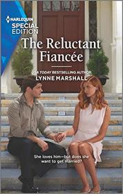 The Reluctant Fiancee (Taylor Triplets, Bk 3) (Harlequin Special Edition, No 2765)