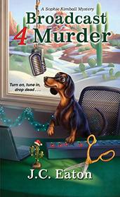 Broadcast 4 Murder (Sophie Kimball Mystery)