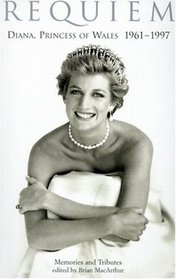 Requiem : Diana, Princess of Wales 1961-1997 - Memories and Tributes