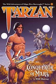 Tarzan, Conqueror of Mars (The Wild Adventures of Edgar Rice Burroughs)