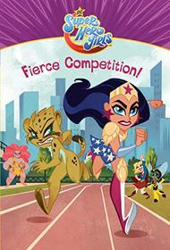 Fierce Competition! (DC Super Hero Girls)