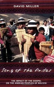 Song of the Andes: The Impact of the Gospel on the Andean Peoples of Bolivia