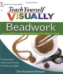 Beadwork: Learning Off-Loom Beading Techniques One Stitch at a Time