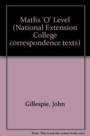 Maths 'O' Level (National Extension College correspondence texts)