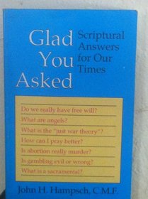 Glad You Asked: Scriptural Answers for Our Times