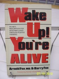 Wake Up! You're Alive