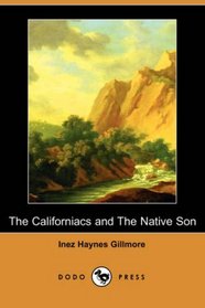 The Californiacs and The Native Son (Dodo Press)