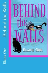 Behind the Walls (Jolie Gentil Cozy Mystery Series) (Volume 6)