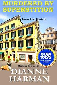 Murdered by Superstition (Liz Lucas Cozy Mystery)