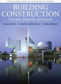 Building Construction: Principles, Materials, & Systems 2009 UPDATE