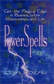 Powerspells: Get the Magical Edge in Business, Work Relationships, and Life