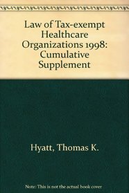The Law of Tax-Exempt Healthcare Organizations, 1998 Cumulative Supplement