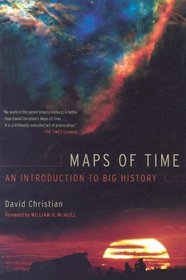 Maps of Time : An Introduction to Big History (California World History Library)
