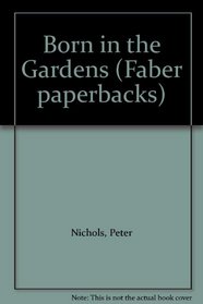 Born in the Gardens (Faber paperbacks)