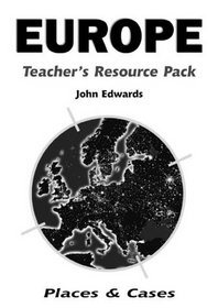 Places and Cases Teacher's Resource Pack: Europe (Places  Cases)