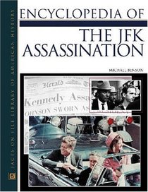 The Encyclopedia of the JFK Assassination (Facts on File Library of American History)