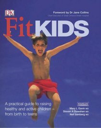 Fit Kids: The Complete Guide to Get Your Children Active and Healthy - for Life (Dk Medical)