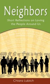 Neighbors: Short Reflections on Loving the People Around Us (Spirituality of Unity)