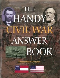 The Handy Civil War Answer Book (The Handy Answer Book Series)