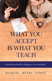 What You Accept is What You Teach: Setting Standards for Employee Accountability