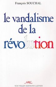 Le vandalisme de la Revolution (French Edition)