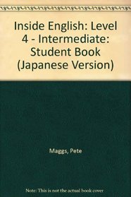 Inside English: Student Book (Japanese Version): Level 4 - Intermediate (Inside English)