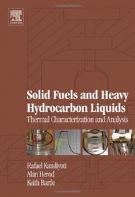 Solid Fuels and Heavy Hydrocarbon Liquids: Thermal Characterisation