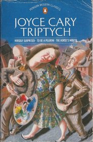 Triptych: Herself Surprised, To Be a Pilgrim and Horse's Mouth (Modern Classics)