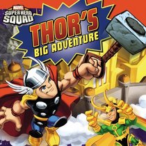 Super Hero Squad: Thor's Big Adventure (Marvel Super Hero Squad)