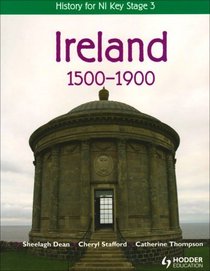 History for NI Key Stage 3: Ireland 1500-1900 (History for CCEA Key Stage 3)