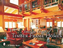 Artisan Crafted Timber Frame Homes