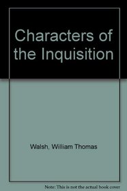 Characters of the Inquisition (Essay and general literature index reprint series)
