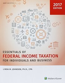 Essentials of Federal Income Taxation for Individuals and Business (2017)