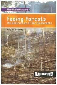 Fading Forests: The Destruction of Our Rainforests (Man-Made Disasters)