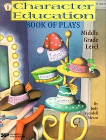 Character Education Book of Plays - Middle Grade Level (Kids' Stuff)
