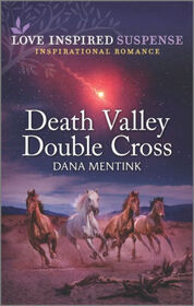 Death Valley Double Cross (Desert Justice, Bk 3) (Love Inspired Suspense, No 946)