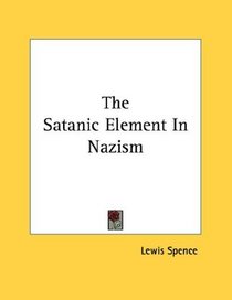 The Satanic Element In Nazism