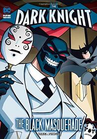 The Dark Knight:Batman Crashes the Black Masquerade