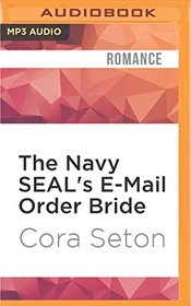 The Navy SEAL's E-Mail Order Bride (Heroes of Chance Creek)