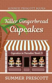 Killer Gingerbread Cupcakes (Cupcakes in Paradise)
