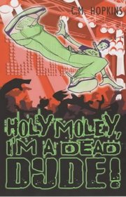 Holey Moley I'm a Dead Dude