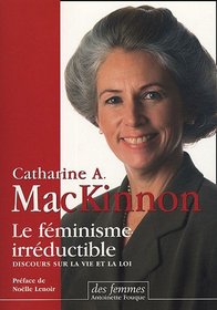 Le féminisme irréductible (French Edition)