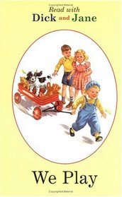 We Play (Read with Dick and Jane)