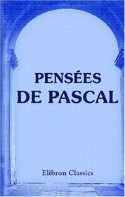 Penses de Pascal: Publies dans leur texte authentique avec un commentaire suivi par Ernest Havet (French Edition)